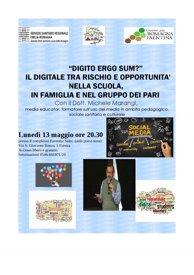 “Digito Ergo Sum ?” Il digitale tra rischio e opportunità nella scuola, in famiglia e nel gruppo dei pari